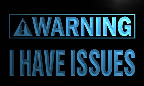 Warning I have issues Neon Light Sign
